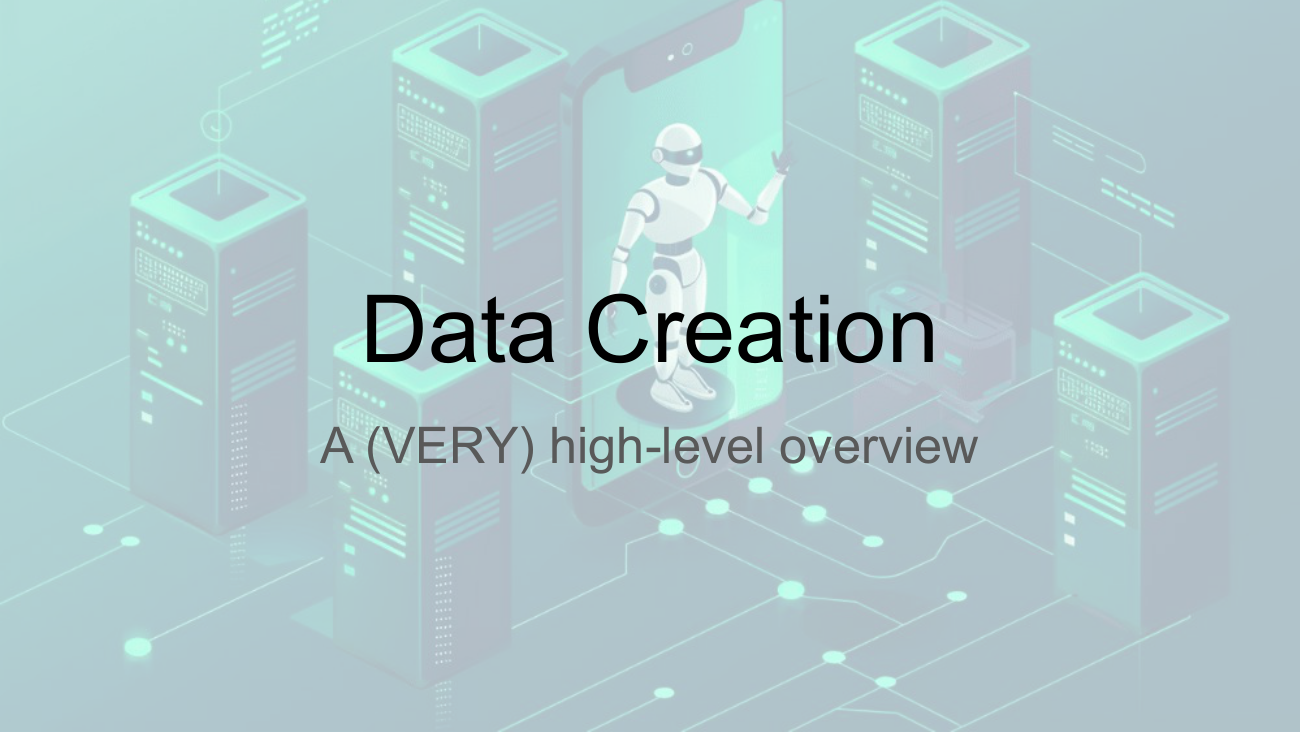 Title slide: Data Creation, A (VERY) high-level overview, over a stylised isometric illustration of servers and a robot stepping out of a phone.