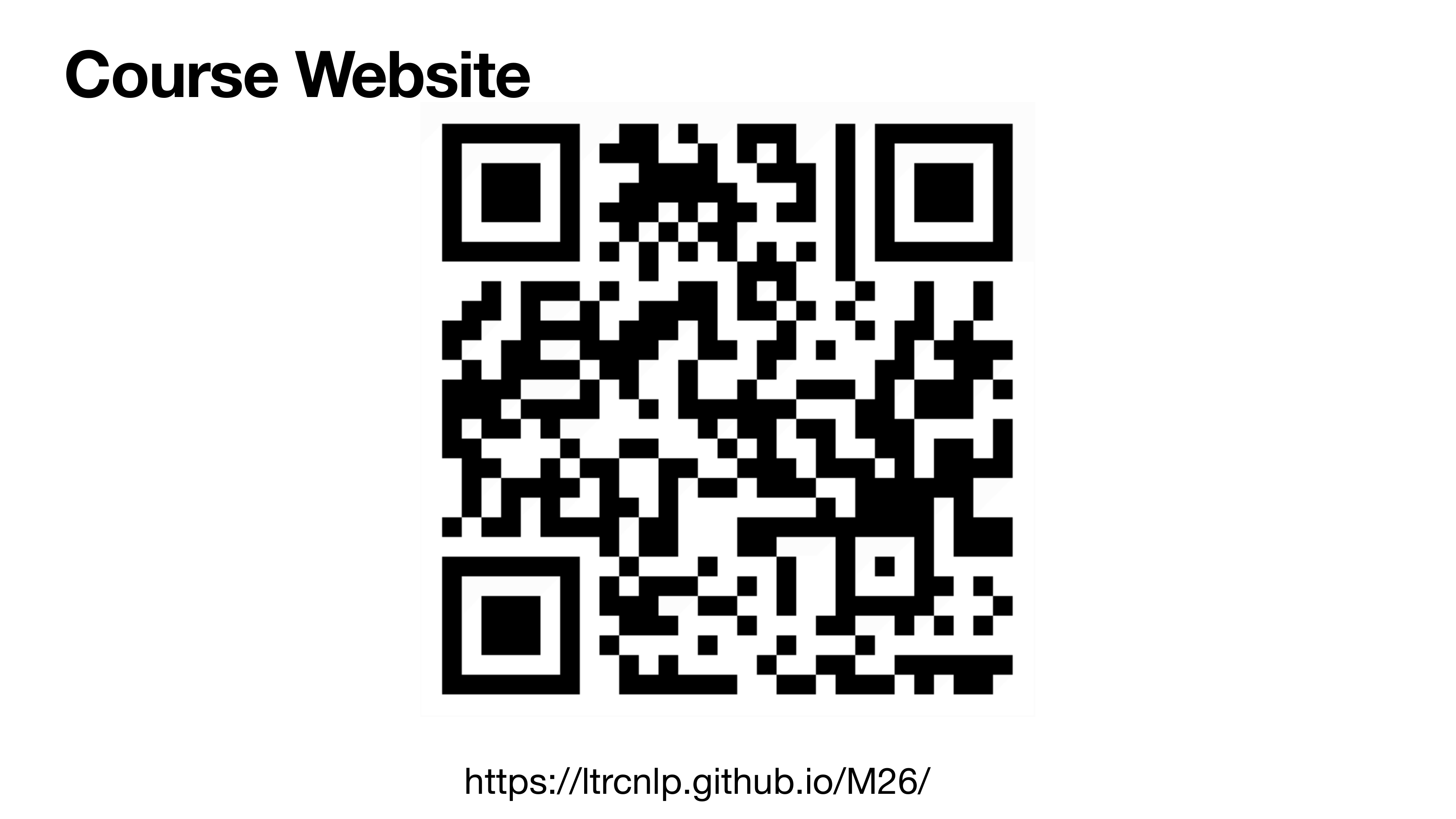 Course Website QR code, URL: https://ltrcnlp.github.io/M26/