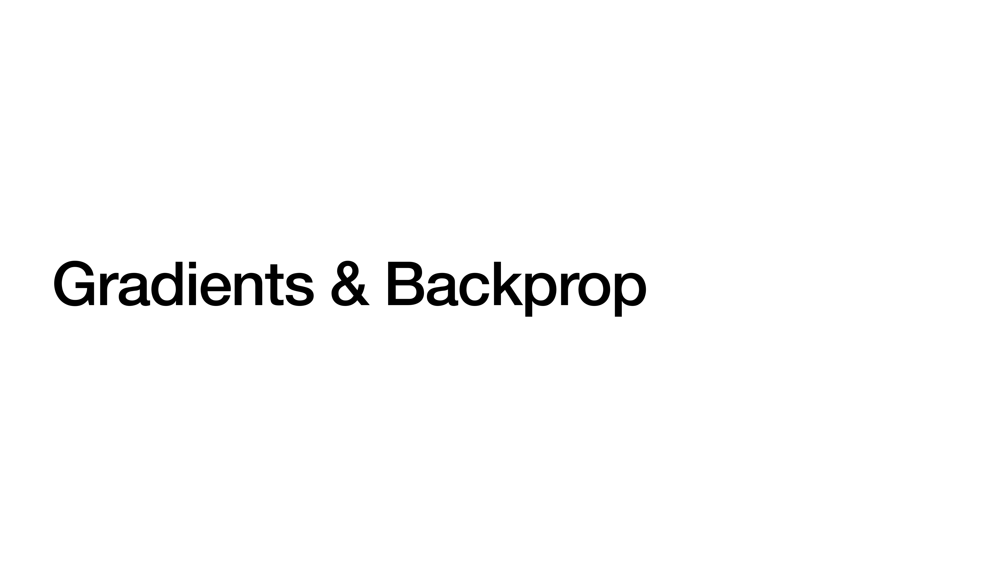 Section divider: Gradients & Backprop