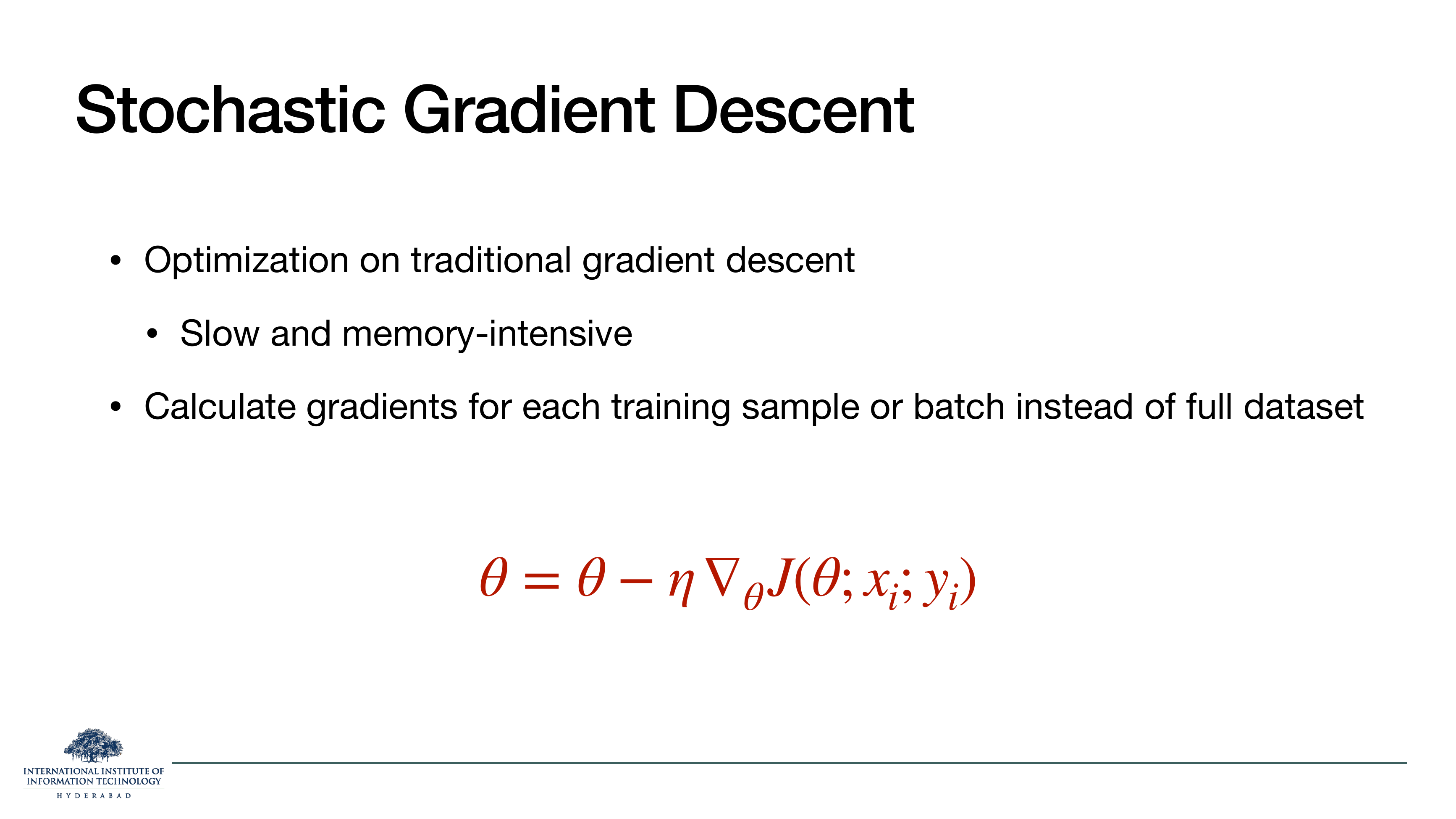 Stochastic Gradient Descent: optimization on traditional GD (which is slow and memory-intensive). Calculate gradients for each training sample or batch instead of full dataset. θ = θ - η ∇_θ J(θ; x_i; y_i).