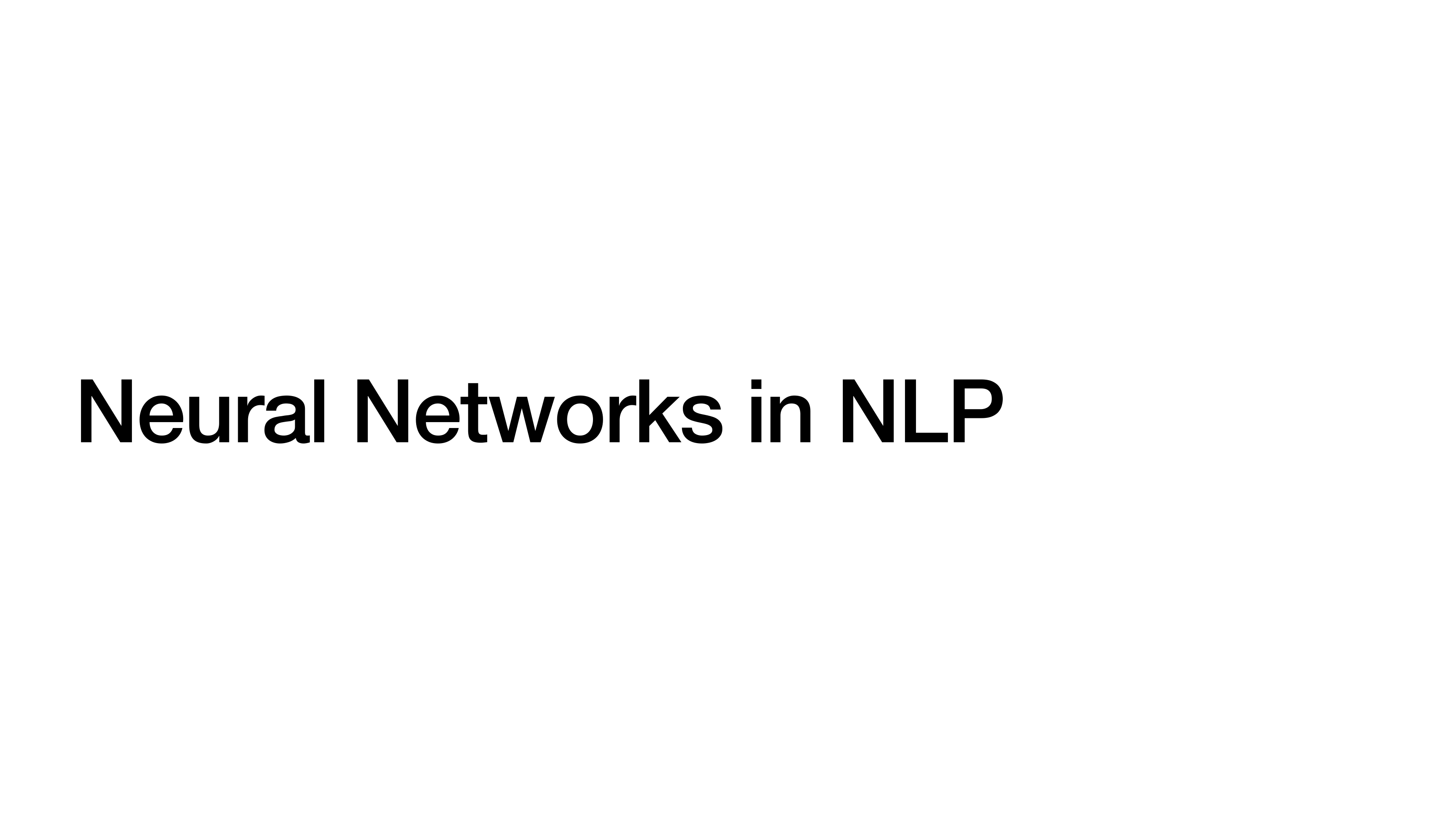 Section divider: Neural Networks in NLP