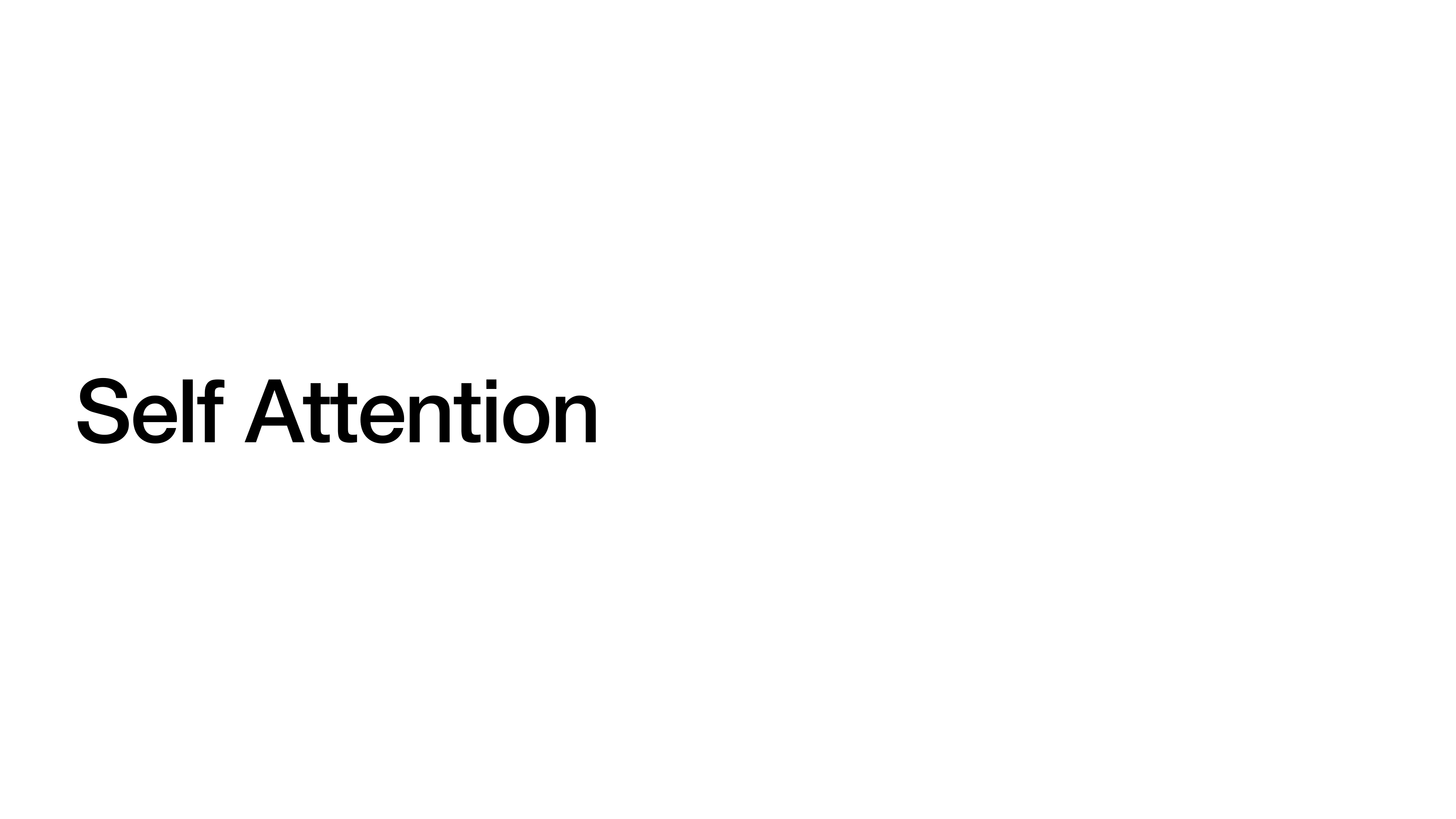 Section divider: Self Attention