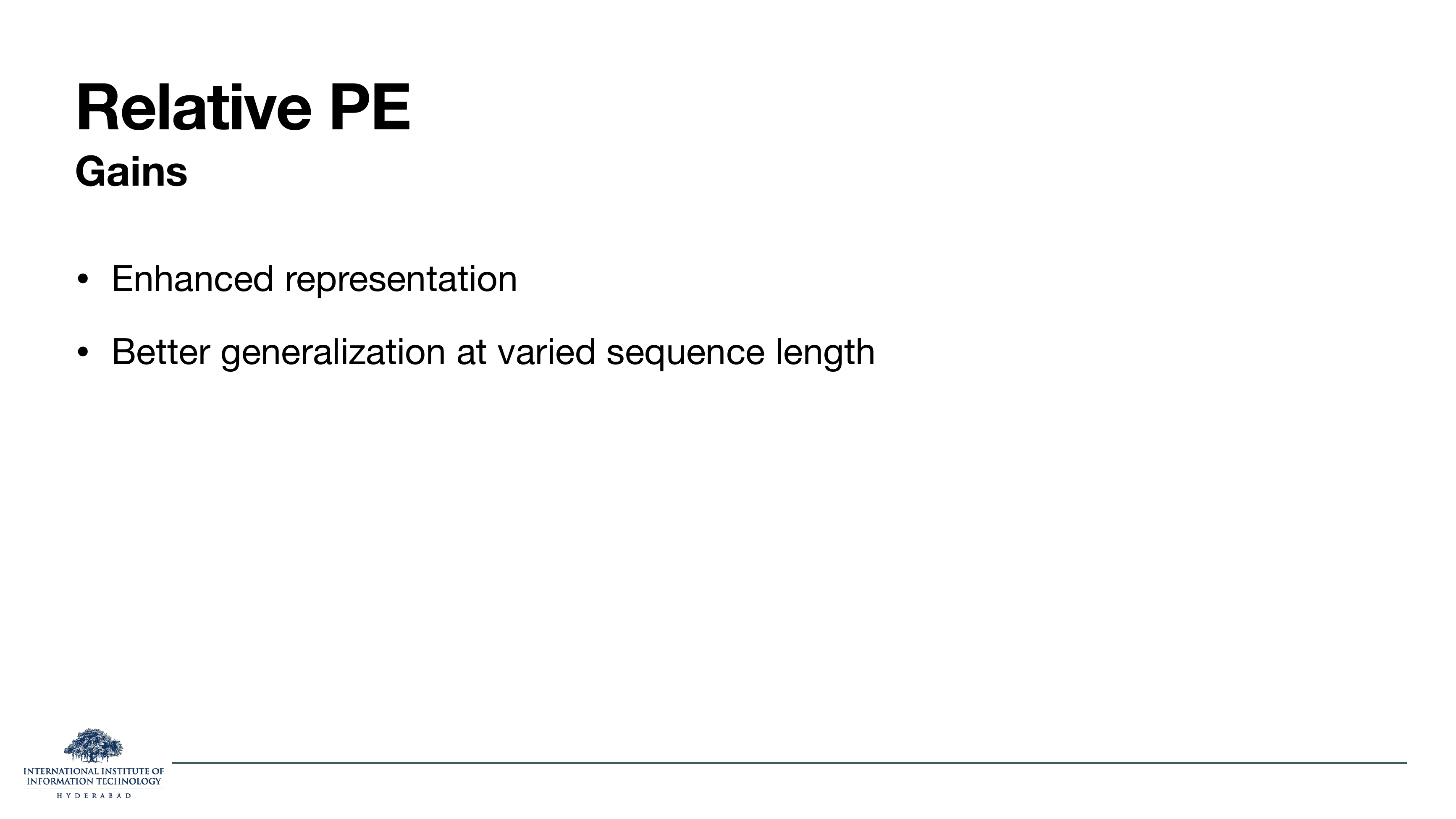 Relative PE Gains: enhanced representation; better generalization at varied sequence length
