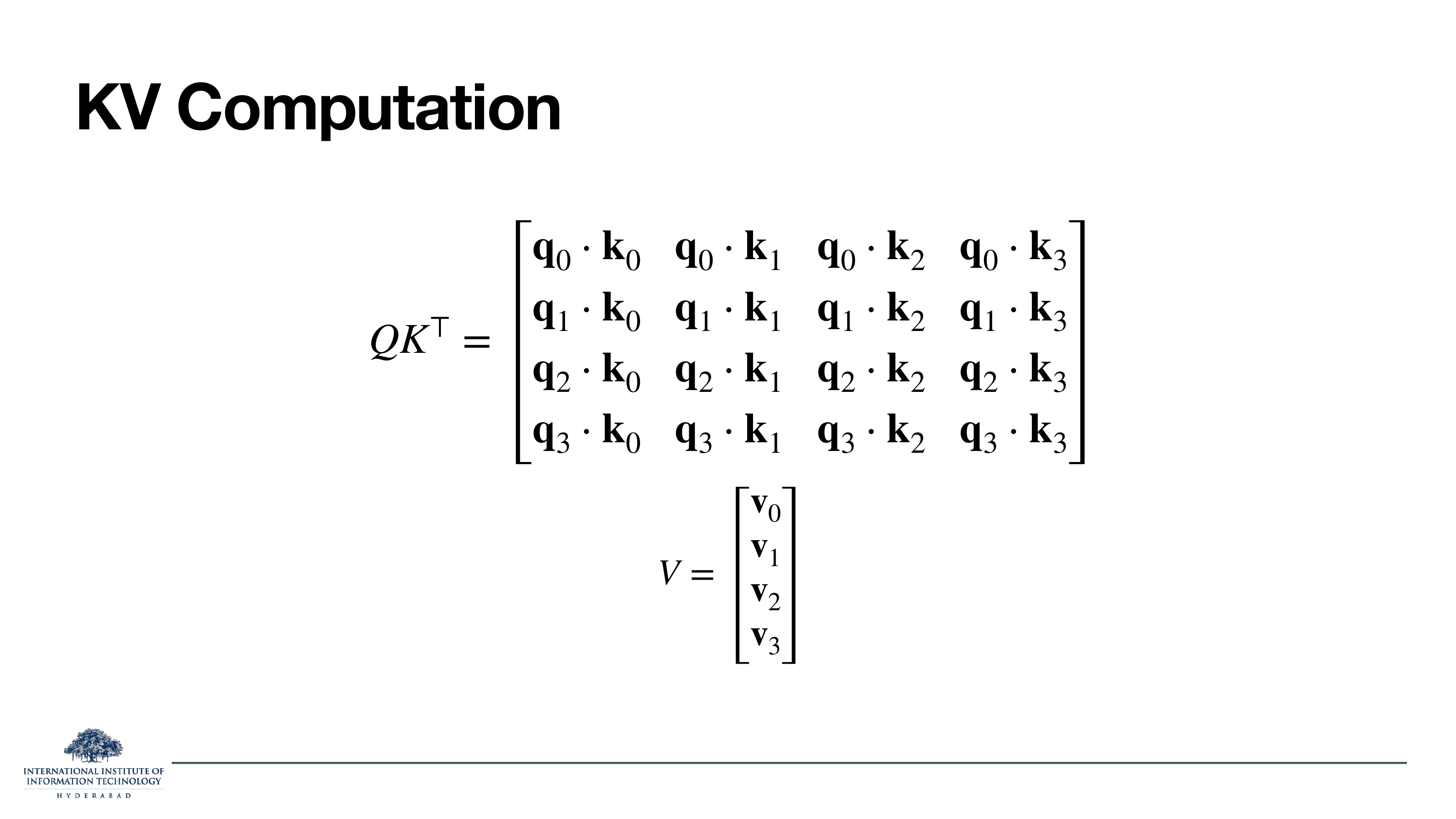 KV Computation: QK^T shown as a 4x4 matrix of dot products q_i · k_j, alongside V as a column of value vectors v_0..v_3.