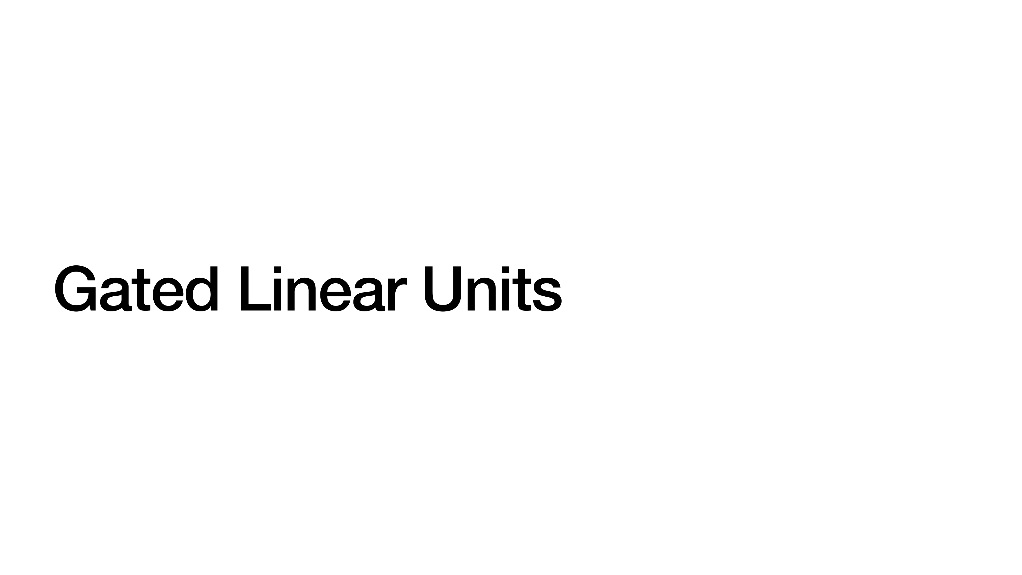 Section-title slide reading simply: Gated Linear Units.