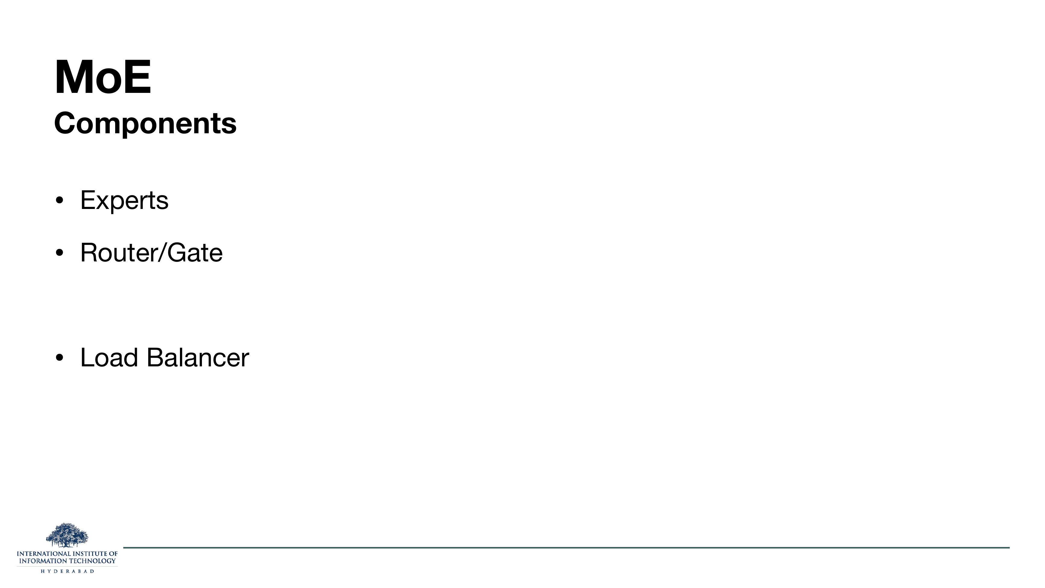 Slide titled MoE Components. Three bullets: Experts. Router/Gate. Load Balancer.