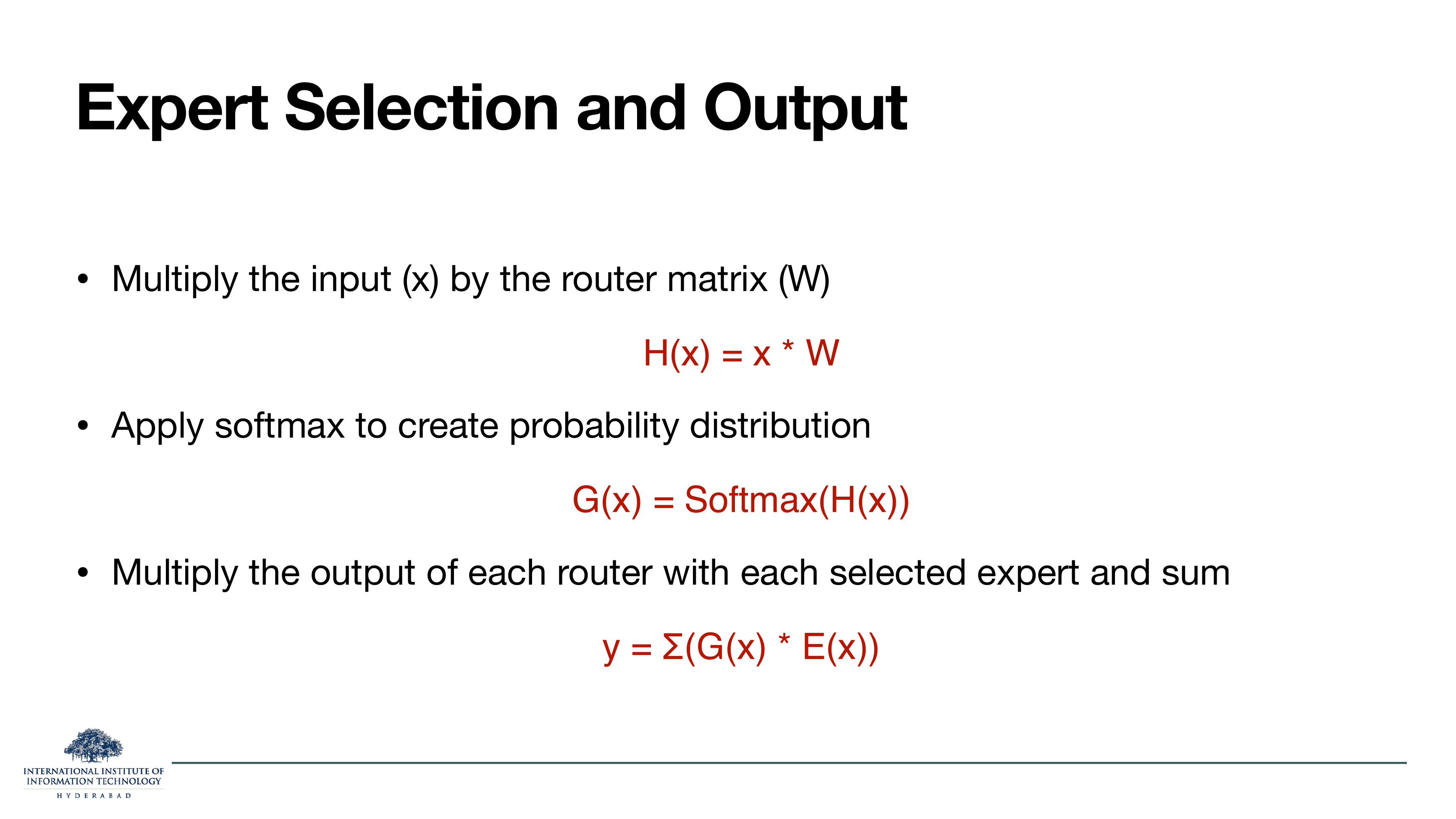 Slide titled Expert Selection and Output. Three steps: 1) Multiply the input x by the router matrix W: H(x) = x * W. 2) Apply softmax to create probability distribution: G(x) = Softmax(H(x)). 3) Multiply the output of each router with each selected expert and sum: y = sum G(x) * E(x).
