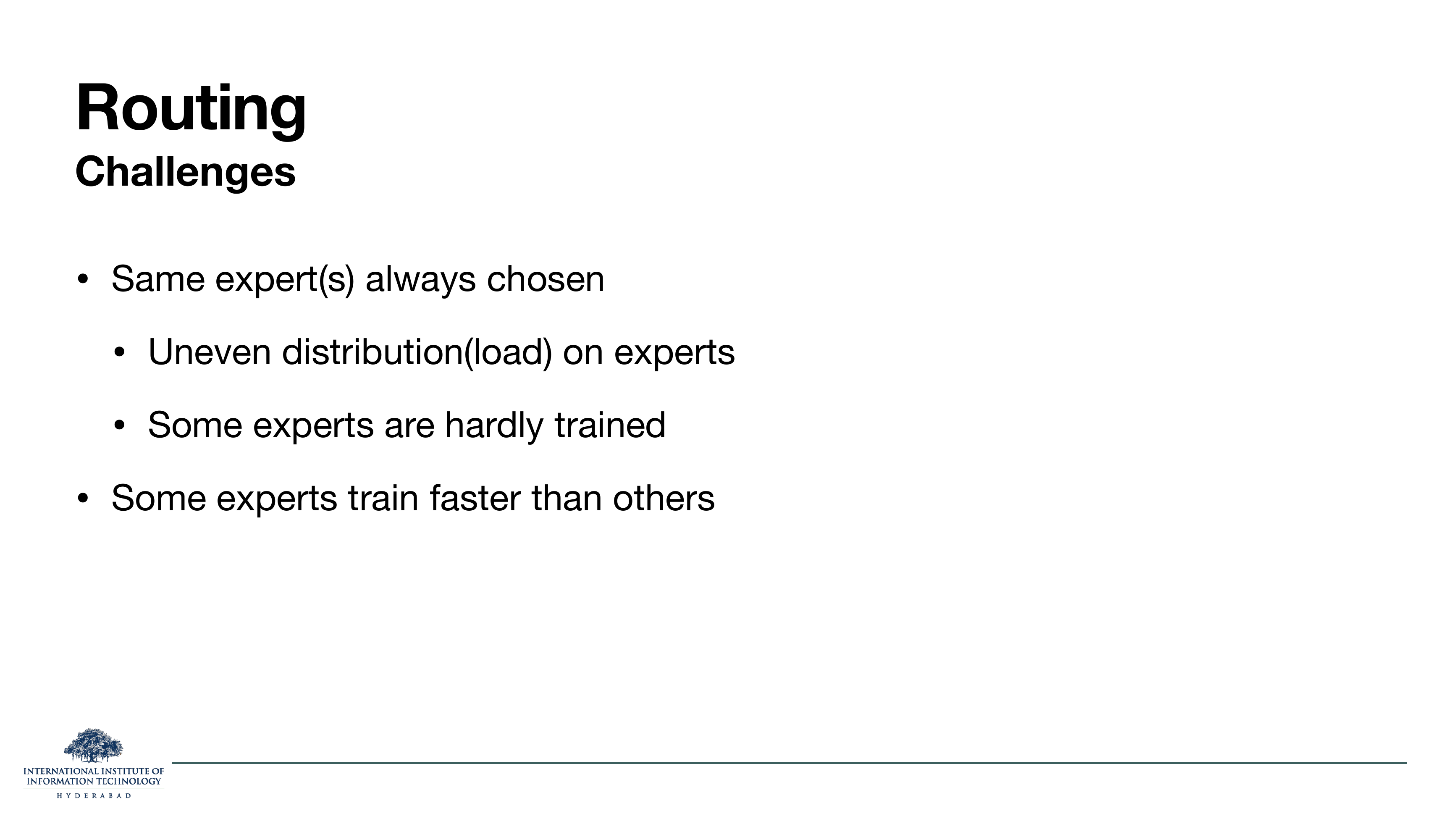 Slide titled 'Routing Challenges'. Same expert(s) always chosen — uneven distribution (load) on experts. Some experts are hardly trained. Some experts train faster than others.