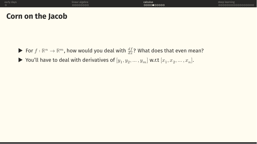 You need derivatives of every output y_i wrt every input x_j.
