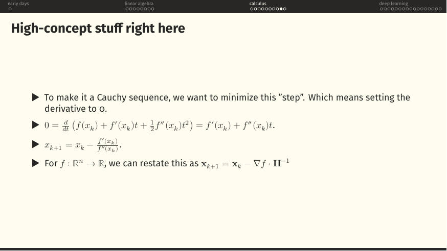 For f: ℝ^n → ℝ, the update is x_{k+1} = x_k − ∇f · H^{−1}.